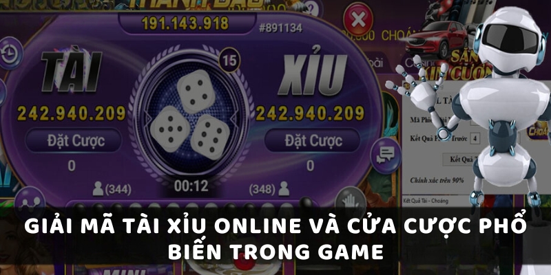 Giải mã tài xỉu online và cửa cược phổ biến trong game